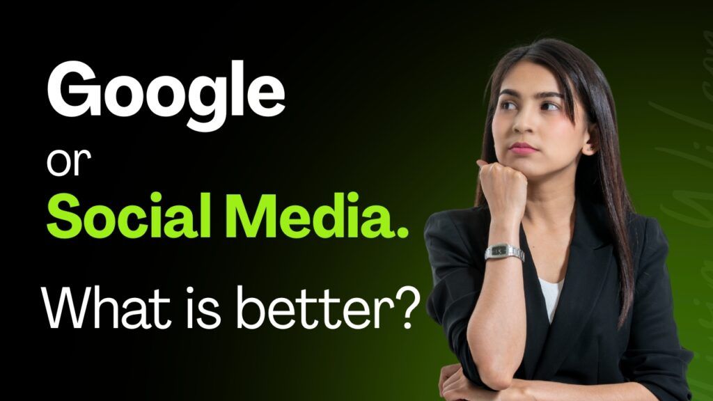 What is better Google or social media.